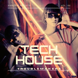 Tech House Troublemakers, Vol. 2