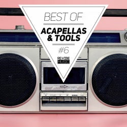 Best of Acapellas & Tools, Vol. 6