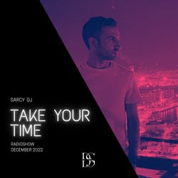 DECEMBER 2022 - TAKE YOUR TIME CHART