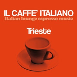 Il caffe italiano: Trieste (Italian Lounge Espresso Music)
