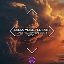 Relax Music for Rest and Relaxation 2024 #004