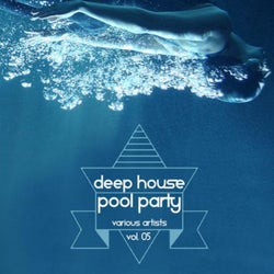 Deep House Pool Party, Vol. 5