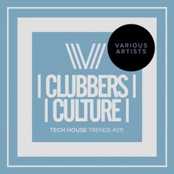 Clubbers Culture: Tech House Trends #011