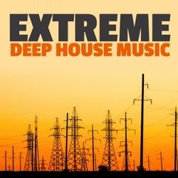 Extreme Deep House Music