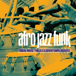 Afro Jazz Funk (Tribal House Tracks & Downtempo Grooves)