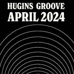 Hugins Groove April 2024