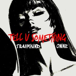TELL U SOMETHING (Extended Version)