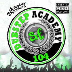Dubstep Academy 104 Compiled By Dubster Spook