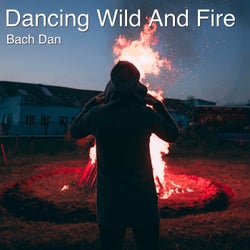 Dancing Wild and Fire