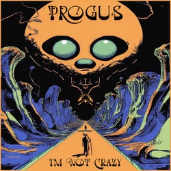Progus "I'm Not Crazy"