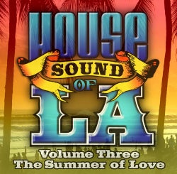 House Sound of LA Volume 3:  The Summer Of Love