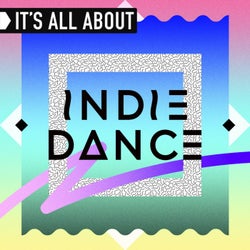 It's All About Indie Dance