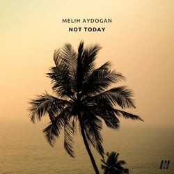 Not Today