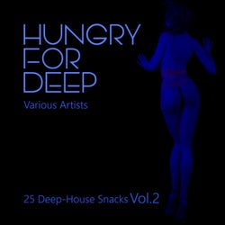 Hungry for Deep (25 Deep-House Snacks), Vol. 2