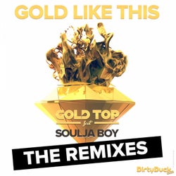 Gold Like This (Feat. Soulja Boy) (The Remixes)