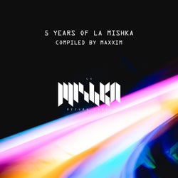 5 Years of La Mishka (DJ Edition) [Compiled by Maxxim]