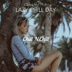 Lazy Chill Day: Chillout Your Mind