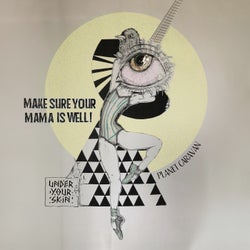 Make Sure Your Mama Is Well
