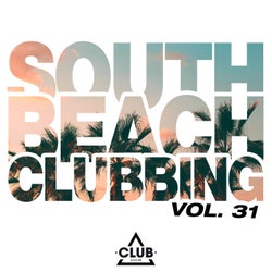 South Beach Clubbing Vol. 31