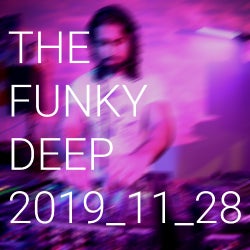 The Funky Deep Radio Show 11-28-2019