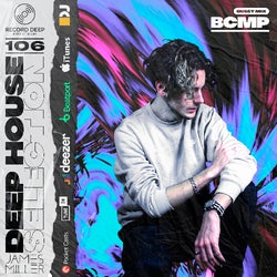 Deep House Selection #106 Guest Mix BCMP