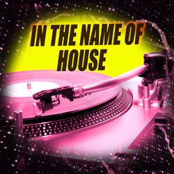 In the Name of House