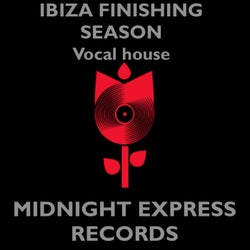 Ibiza finishing season Vocal house
