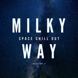 Milky Way - Space Chill Out Session 3