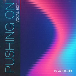 Pushing On - Vocal Edit