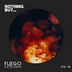 Nothing But... Fuego for the Terrace, Vol. 08