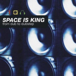Space Is King (From Dub To Dubstep)