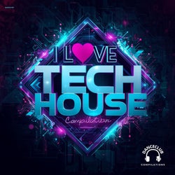 I Love Tech House Compilation