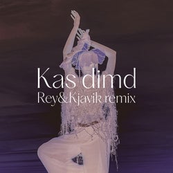 Kas dimd (Rey&Kjavik Remix)