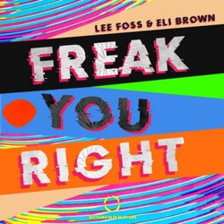 Freak You Right (Extended Mix)