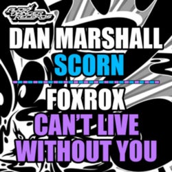 Scorn | Cant Live Without You