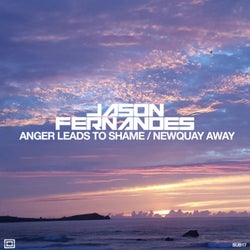 Anger Leads To Shame / Newquay Away