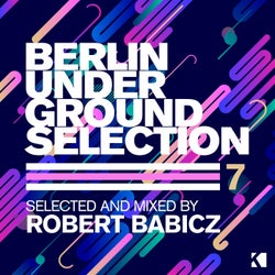Berlin Underground Selection, Vol. 7 (Selected and Mixed by Robert Babicz)