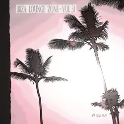 Ibiza Lounge Zone, Vol. 31