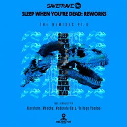 Sleep When You're Dead: Reworks, Pt. II