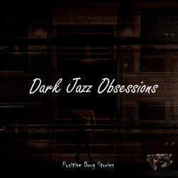 Dark Jazz Obsessions