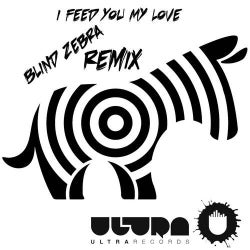 I Feed You My Love (Blind Zebra Remix)