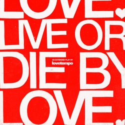 Live Or Die By Love