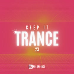 Keep It Trance, Vol. 23