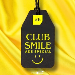 Club Smile ADE Special