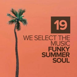 We Select The Music, Vol.19: Funky Summer Soul
