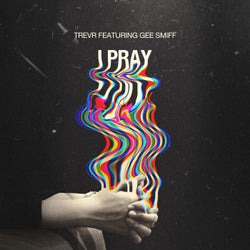 I Pray (feat. Gee Smiff)