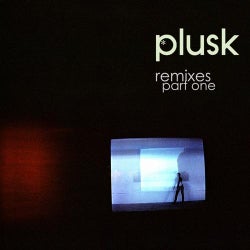 Plusk Remixes Part One