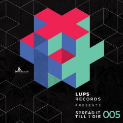LuPS Records Presents: Spread It Till I Die 005
