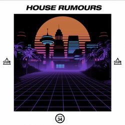 House Rumours Vol. 34