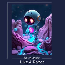 Like A Robot